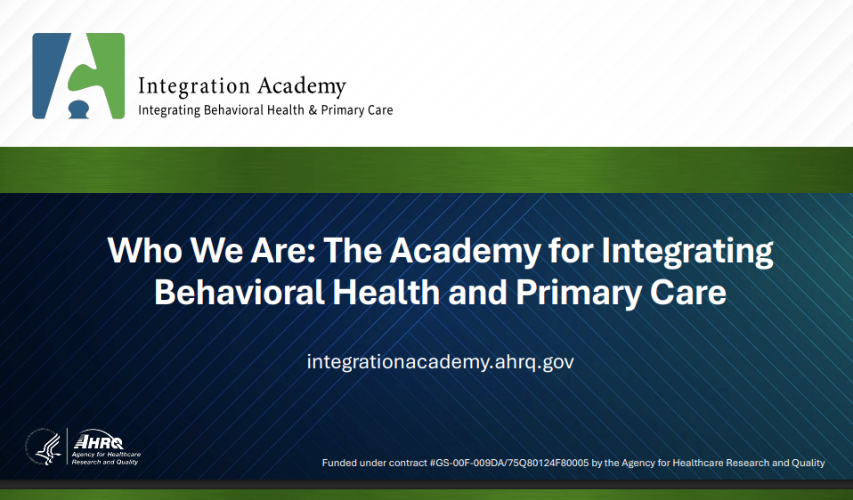 The first slide of the Integration Academy slide deck which reads "Who We Are: The Academy for Integrating Behavioral Health and Primary Care"