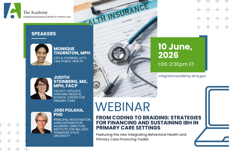 Image announces an upcoming webinar highlighting financing and sustainability strategies for IBH hosted by the AHRQ Integration Academy, featuring speakers Monique Thornton, Judith Steinberg, and Jodi Polaha.