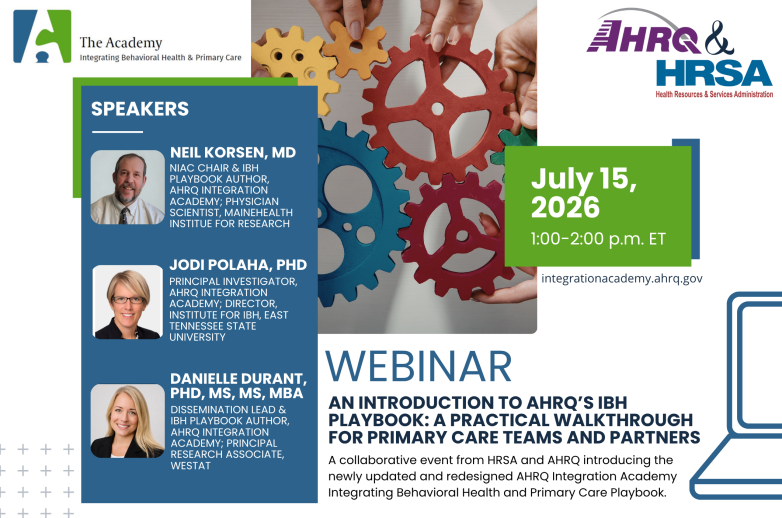 Promotional image for upcoming webinar: An Introduction to AHRQ's IBH Playbook: A Practical Walkthrough for Primary Care Teams and Partners. Speakers include Neil Korsen, Jodi Polaha, and Danielle Durant.